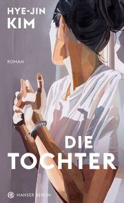 Die Tochter Hye-jin, Kim 9783446272323