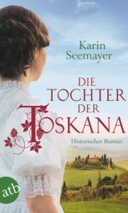 Die Tochter der Toskana Seemayer, Karin 9783746633411