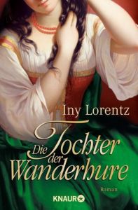 Die Tochter der Wanderhure Lorentz, Iny 9783426635216