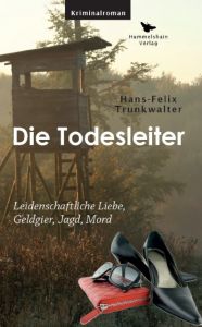 Die Todesleiter Trunkwalter, Hans-Felix 9783943322057