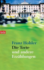 Die Torte Hohler, Franz 9783442734511
