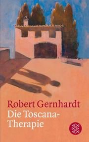 Die Toscana-Therapie Gernhardt, Robert 9783596171460