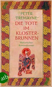 Die Tote im Klosterbrunnen Tremayne, Peter 9783746630465