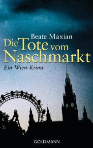 Die Tote vom Naschmarkt Maxian, Beate 9783442475841