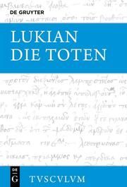 Die Toten / Die Lahmen / Die Narren Lukian 9783110704112