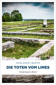 Die Toten vom Limes Haslauer, Tessy/Barth, Peter 9783740820725