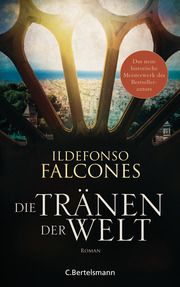 Die Tränen der Welt Falcones, Ildefonso 9783570104262