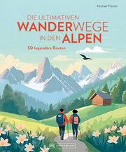 Die ultimativen Wanderwege in den Alpen Pröttel, Michael 9783734331473