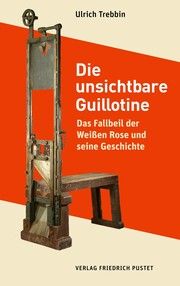 Die unsichtbare Guillotine Trebbin, Ulrich 9783791733876