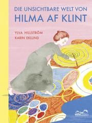 Die unsichtbare Welt von Hilma af Klint Hillström, Ylva 9783865024619