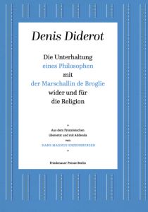 Die Unterhaltung eines Philosophen mit der Marschallin de Broglie wider und für die Religion Diderot, Denis 9783932109843
