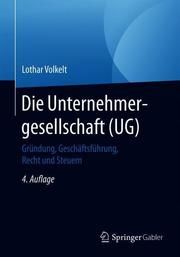 Die Unternehmergesellschaft (UG) Volkelt, Lothar 9783658267483