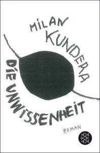 Die Unwissenheit Kundera, Milan 9783596197491