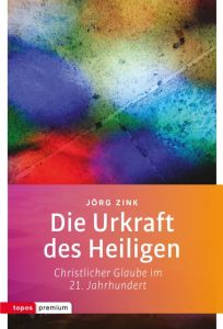 Die Urkraft des Heiligen Zink, Jörg 9783836700238