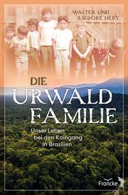 Die Urwaldfamilie Hery, Walter/Hery, Ilsedore 9783963622557