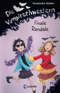Die Vampirschwestern - Finale Randale Gehm, Franziska 9783785581698