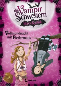 Die Vampirschwestern black & pink - Vollmondnacht mit Fledermaus Fendrich, Nadja 9783785588130