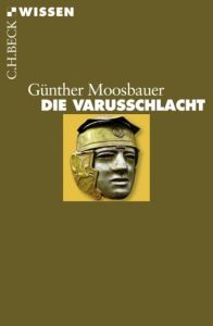 Die Varusschlacht Moosbauer, Günther 9783406562570