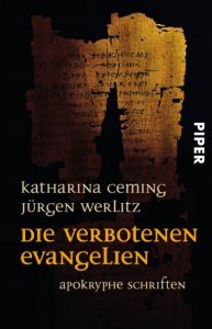 Die verbotenen Evangelien Ceming, Katharina/Werlitz, Jürgen 9783492250276