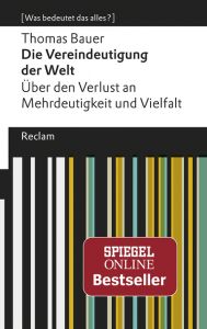 Die Vereindeutigung der Welt Bauer, Thomas 9783150112007