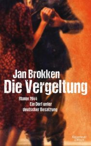 Die Vergeltung - Rhoon 1944 Brokken, Jan 9783462047257