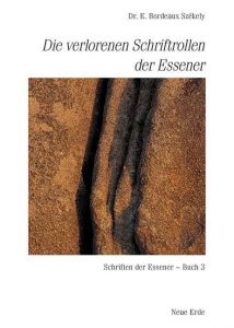 Die verlorenen Schriftrollen der Essener Szekely, Edmond Bordeaux (Dr.) 9783890601298