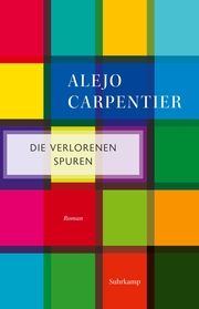 Die verlorenen Spuren Carpentier, Alejo 9783518472095