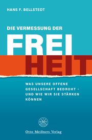 Die Vermessung der Freiheit Bellstedt, Hans F 9783828038035