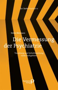 Die Vermessung der Psychiatrie Weinmann, Stefan 9783884149317