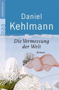 Die Vermessung der Welt Kehlmann, Daniel 9783499332708