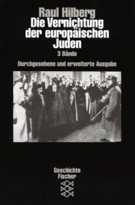 Die Vernichtung der europäischen Juden Hilberg, Raul 9783596244171