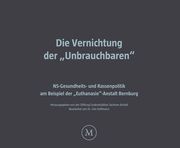 Die Vernichtung der 'Unbrauchbaren' Stiftung Gedenkstätten Sachsen-Anhalt 9783863316389