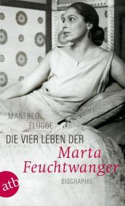 Die vier Leben der Marta Feuchtwanger Flügge, Manfred 9783746670768