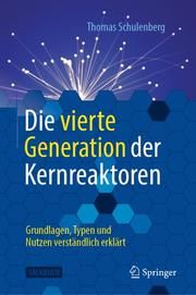 Die vierte Generation der Kernreaktoren Schulenberg, Thomas 9783662616048