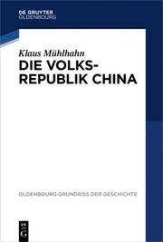 Die Volksrepublik China Mühlhahn, Klaus 9783110355307