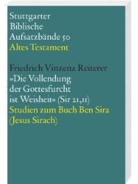 'Die Vollendung der Gottesfurcht ist Weisheit' (Sir 21,11) Reiterer, Friedrich Vinzenz 9783460065017