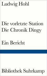 Die vorletzte Station/Die Chronik Dingy Hohl, Ludwig 9783518243817