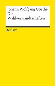 Die Wahlverwandtschaften Goethe, Johann Wolfgang 9783150142165