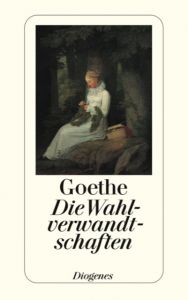 Die Wahlverwandtschaften Goethe, Johann Wolfgang 9783257228700
