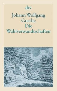 Die Wahlverwandtschaften Goethe, Johann Wolfgang von 9783423124034