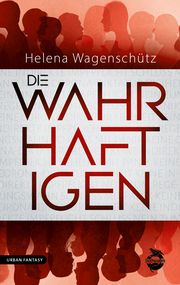 Die Wahrhaftigen Wagenschütz, Helena 9783948695668