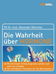 Die Wahrheit über Hormone Römmler, Alexander (Dr. med.) 9783517069067
