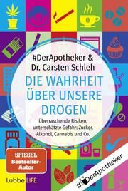 Die Wahrheit über unsere Drogen DerApotheker/Schleh, Carsten (Dr.) 9783404060122