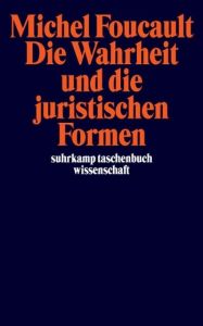 Die Wahrheit und die juristischen Formen Foucault, Michel 9783518292457