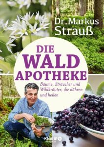 Die Wald-Apotheke Strauß, Markus (Dr.)/Bauer-Triebke, Julia 9783426658048