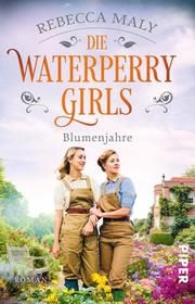 Die Waterperry Girls - Blumenjahre Maly, Rebecca 9783492318327