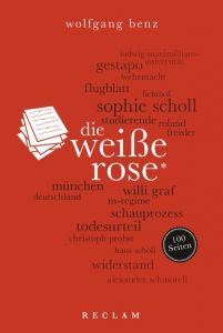 Die Weiße Rose. 100 Seiten Benz, Wolfgang 9783150204504