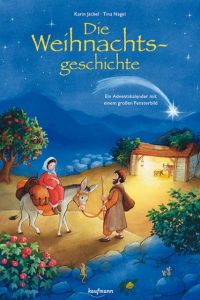 Die Weihnachtsgeschichte Jäckel, Karin/Nagel, Tina 9783780607959