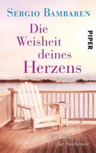 Die Weisheit deines Herzens Bambaren, Sergio 9783492306713