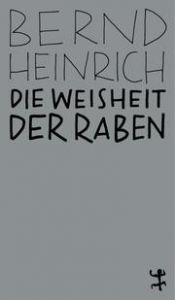 Die Weisheit der Raben Heinrich, Bernd 9783957578105